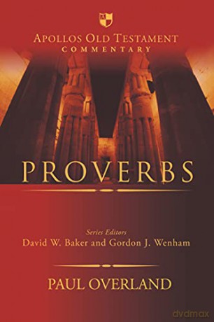 Proverbs (Apollos Old Testament Commentary) - Dr Paul Overland [KSIĄŻKA]