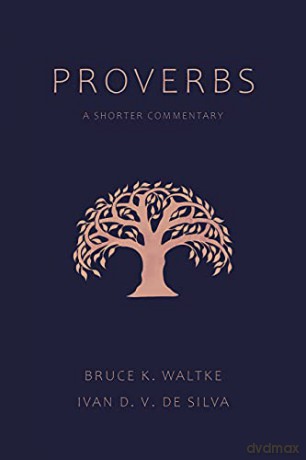 Proverbs: A Shorter Commentary - Bruce K Waltke [KSIĄŻKA]