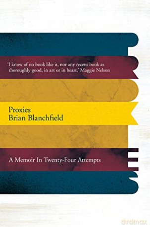 Proxies: A Memoir in Twenty-four Attempts - Brian Blanchfield [KSIĄŻKA]