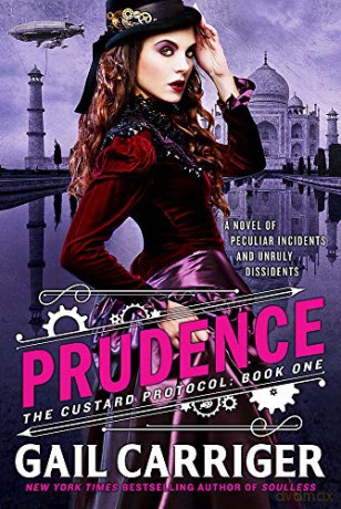 Prudence: Book One of The Custard Protocol - Gail Carriger [KSIĄŻKA]