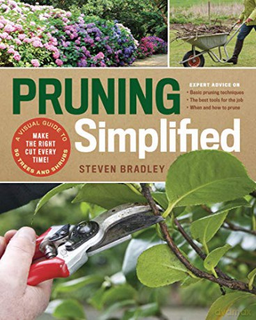 Pruning Simplified: A Step-By-Step Guide to 50 Popular Trees and Shrubs - Steve Bradley [KSIĄŻKA]