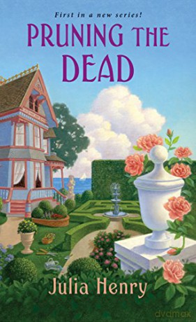 Pruning the Dead: 1 (Garden Squad Mystery) - Julia Henry [KSIĄŻKA]