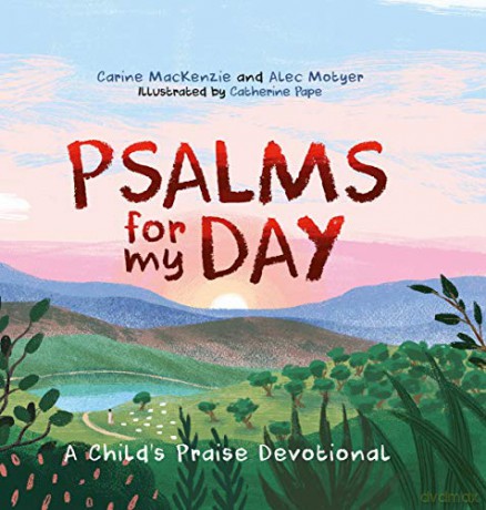 Psalms for My Day: A Child's Praise Devotional - Carine MacKenzie [KSIĄŻKA]