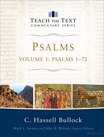 Psalms: Psalms 1-72 (Teach the Text Commentary Series) - C. Hassell Bullock [KSIĄŻKA]