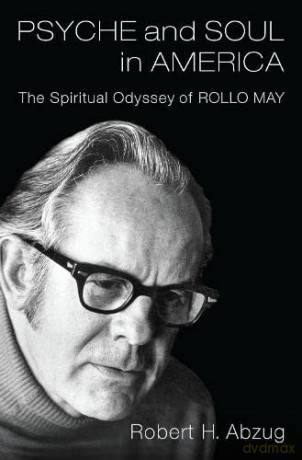Psyche and Soul in America: The Spiritual Odyssey of Rollo May - Robert H. Abzug [KSIĄŻKA]