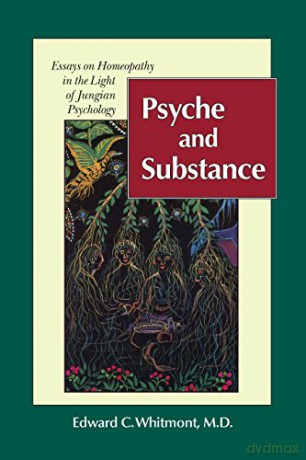 Psyche and Substance: Essays on Homeopathy in the Light of Jungian Psychology - Edward C. Whitmont [KSIĄŻKA]
