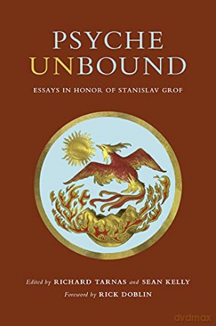Psyche Unbound: Essays in Honor of Stanislav Grof - Rick Doblin [KSIĄŻKA]