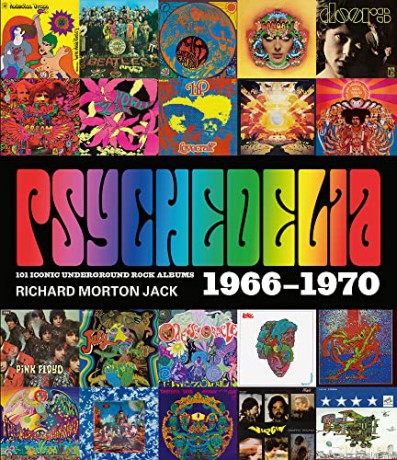 Psychedelia: 101 Iconic Underground Rock Albums: 101 Iconic Underground Rock Albums, 1966-1970 - Richard Morton Jack [KSIĄŻKA]
