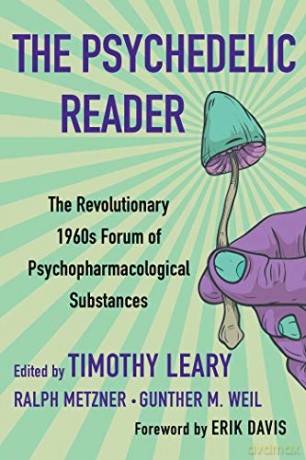 Psychedelic Reader, The: Classic Selections from the Psychedelic Review, The Revolutionary 1960's Forum of Psychopharmacological Substanc - Timothy Leary [KSIĄŻKA]