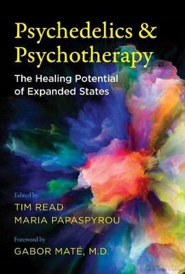 Psychedelics and Psychotherapy: The Healing Potential of Expanded States - Tim Read [KSIĄŻKA]