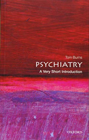 Psychiatry: A Very Short Introduction (Very Short Introductions) - Tom Burns [KSIĄŻKA]