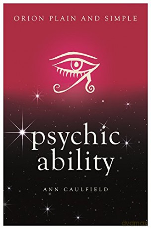 Psychic Ability, Orion Plain and Simple - Ann Caulfield [KSIĄŻKA]