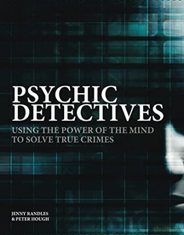 Psychic Detectives: Using the Power of the Mind to Solve True Crimes - Jenny Randles [KSIĄŻKA]