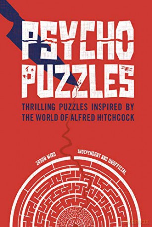 Psycho Puzzles: Thrilling puzzles inspired by the world of Alfred Hitchcock - Jason Ward [KSIĄŻKA]