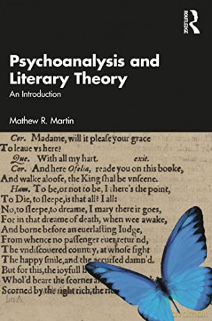 Psychoanalysis and Literary Theory: An Introduction - Mathew R. Martin [KSIĄŻKA]