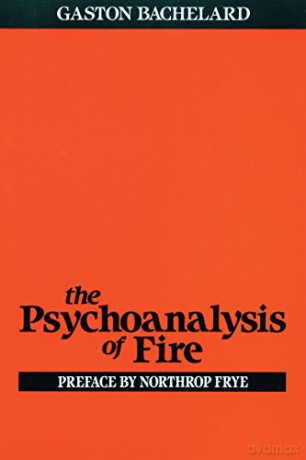 Psychoanalysis of Fire - Gaston Bachelard [KSIĄŻKA]