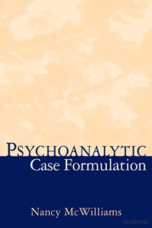 Psychoanalytic Case Formulation - Nancy McWilliams [KSIĄŻKA]