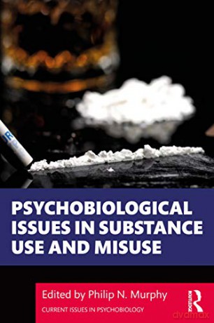 Psychobiological Issues in Substance Use and Misuse (Current Issues in Psychobiology) - Philip Murphy [KSIĄŻKA]