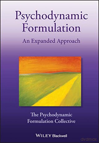 Psychodynamic Formulation: An Expanded Approach - The Psychodynamic Formulation Collective [KSIĄŻKA]