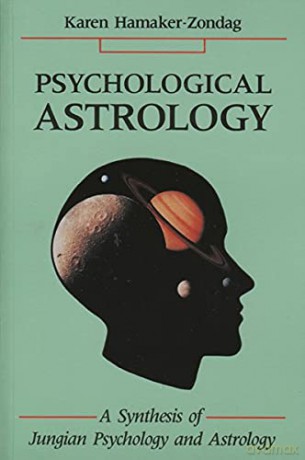 Psychological Astrology: A Synthesis of Jungian Psychology and Astrology - Karen Hamaker-Zondag [KSIĄŻKA]