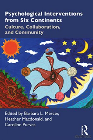 Psychological Interventions from Six Continents: Culture, Collaboration, and Community - Barbara L. Mercer [KSIĄŻKA]