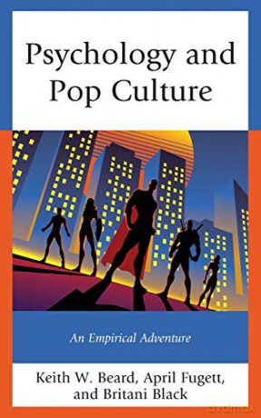 Psychology and Pop Culture: An Empirical Adventure - Britani Black [KSIĄŻKA]