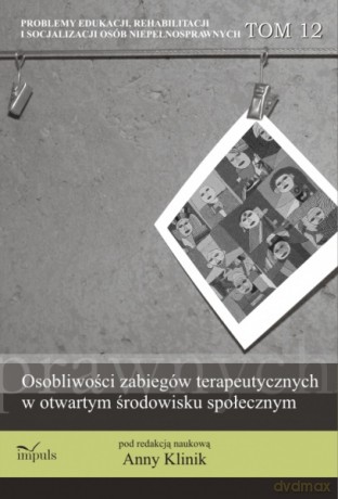 Osobliwości zabiegów terapeutycznych w otwartym środowisku społecznym [KSIĄŻKA]