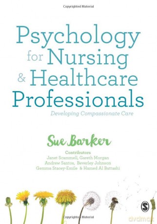 Psychology for Nursing and Healthcare Professionals: Developing Compassionate Care - Sue Barker [KSIĄŻKA]