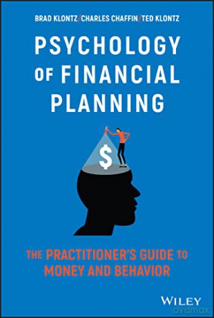 Psychology of Financial Planning: The Practitioner's Guide to Money and Behavior - Charles R. Chaffin [KSIĄŻKA]