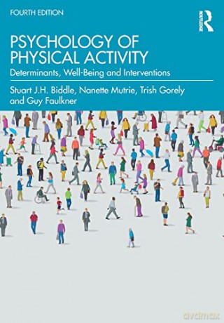 Psychology of Physical Activity: Determinants, Well-Being and Interventions - Stuart Biddle [KSIĄŻKA]