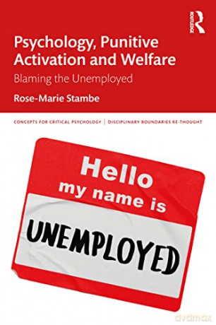Psychology, Punitive Activation and Welfare: Blaming the Unemployed (Concepts for Critical Psychology) - Rose-Marie Stambe [KSIĄŻKA]