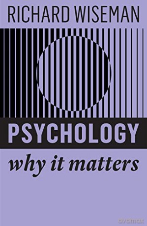 Psychology: Why It Matters - Richard Wiseman [KSIĄŻKA]