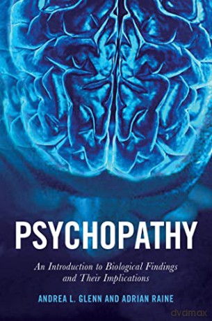 Psychopathy: An Introduction to Biological Findings and Their Implications (Psychology and Crime): 1 - Adrian Raine [KSIĄŻKA]