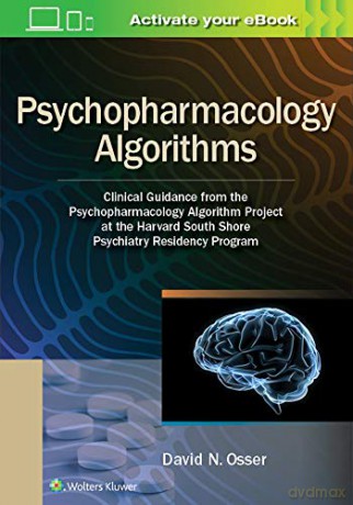 Psychopharmacology Algorithms: Clinical Guidance from the Psychopharmacology Algorithm Project at the Harvard South Shore Psychiatry Residency Program - Osser [KSIĄŻKA]