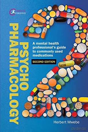 Psychopharmacology: A mental health professional's guide to commonly used medications (Nursing) - Herbert Mwebe [KSIĄŻKA]