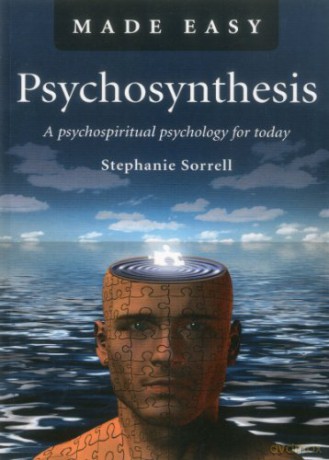 Psychosynthesis Made Easy: A Psychospiritual Psychology for Today - Stephanie Sorrell [KSIĄŻKA]