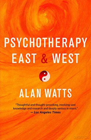 Psychotherapy East and West - Alan Watts [KSIĄŻKA]