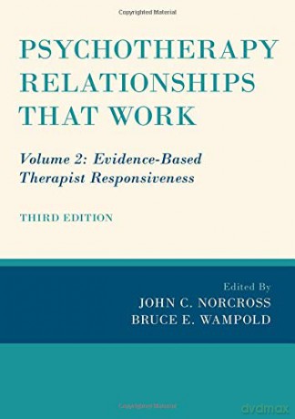 Psychotherapy Relationships that Work: Volume 2: Evidence-Based Therapist Responsiveness - John C. Norcross [KSIĄŻKA]