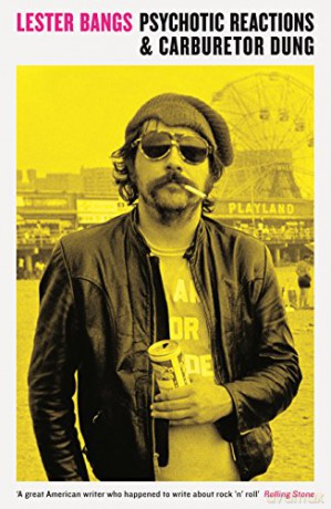 Psychotic Reactions and Carburetor Dung (Serpent's Tail Classics) - Lester Bangs [KSIĄŻKA]
