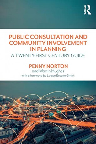 Public Consultation and Community Involvement in Planning: A twenty-first century guide - Penny Norton [KSIĄŻKA]