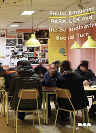 Public Enquiries: Park Lek and the Scandinavian Social Turn - Editors: Giorgiana Zachia;Mick Wilson;Helena Selder and SOMEWHERE [KSIĄŻKA]