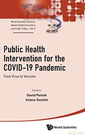 Public Health Intervention For The Covid-19 Pandemic: From Virus To Vaccine (World Scientific Series In Global Health Economics And Public Policy) - David Patrick [KSIĄŻKA]