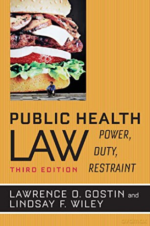Public Health Law: Power, Duty, Restraint - Lawrence O. Gostin [KSIĄŻKA]