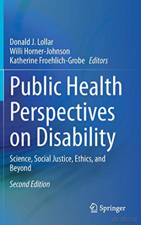 Public Health Perspectives on Disability: Science, Social Justice, Ethics, and Beyond - Donald J. Lollar [KSIĄŻKA]