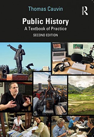 Public History: A Textbook of Practice - Thomas Cauvin [KSIĄŻKA]