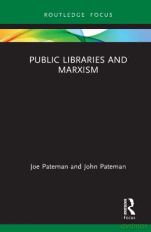Public Libraries and Marxism - Joe Pateman [KSIĄŻKA]