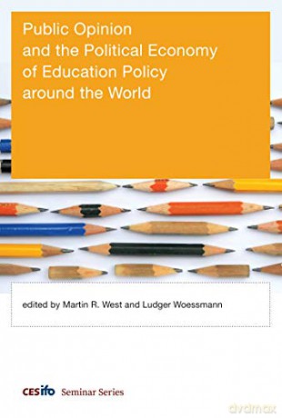 Public Opinion and the Political Economy of Education Policy around the World (CESifo Seminar) - Martin R. West [KSIĄŻKA]