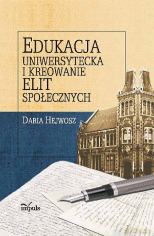 Edukacja uniwersytecka i kreowanie elit społecznych [KSIĄŻKA]