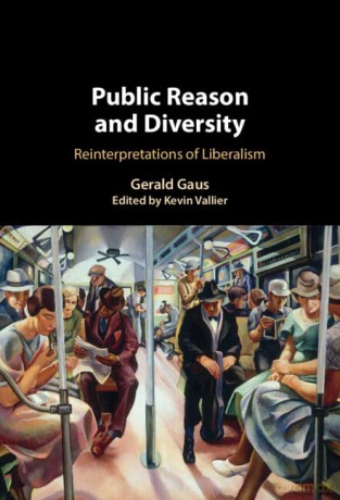 Public Reason and Diversity: Reinterpretations of Liberalism - Gerald Gaus [KSIĄŻKA]