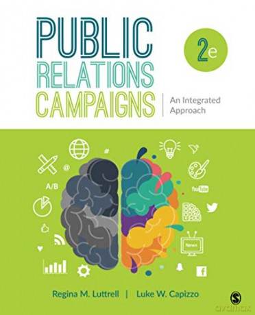 Public Relations Campaigns: An Integrated Approach - Regina M. Luttrell [KSIĄŻKA]